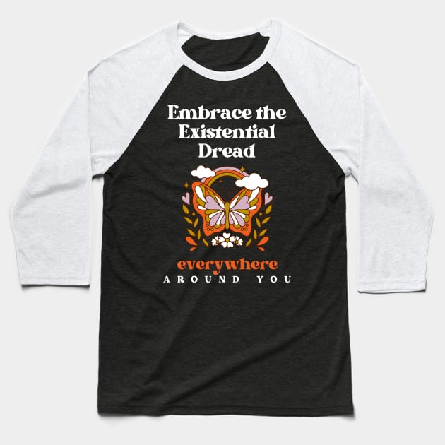 Embrace the Existential Dread Baseball T-Shirt by Akima Designs